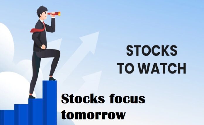 Stocks focus tomorrow