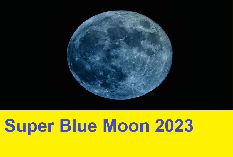 Super Blue Moon 2023 What Is A Blue Moon And How Often Does It Occur