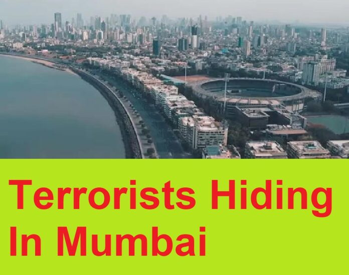 Terrorists Hiding In Mumbai