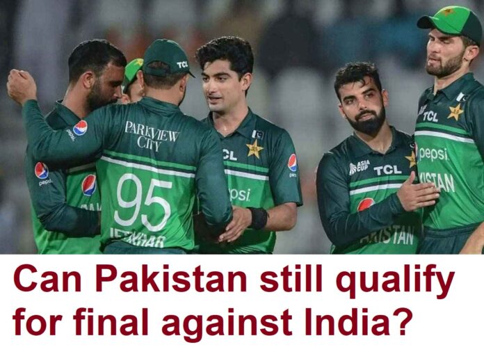 Can Pakistan still qualify for final against India?