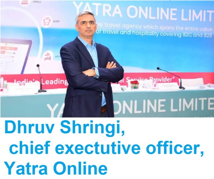 Dhruv Shringi, chief exectutive officer, Yatra Online. Travel tech startup Yatra