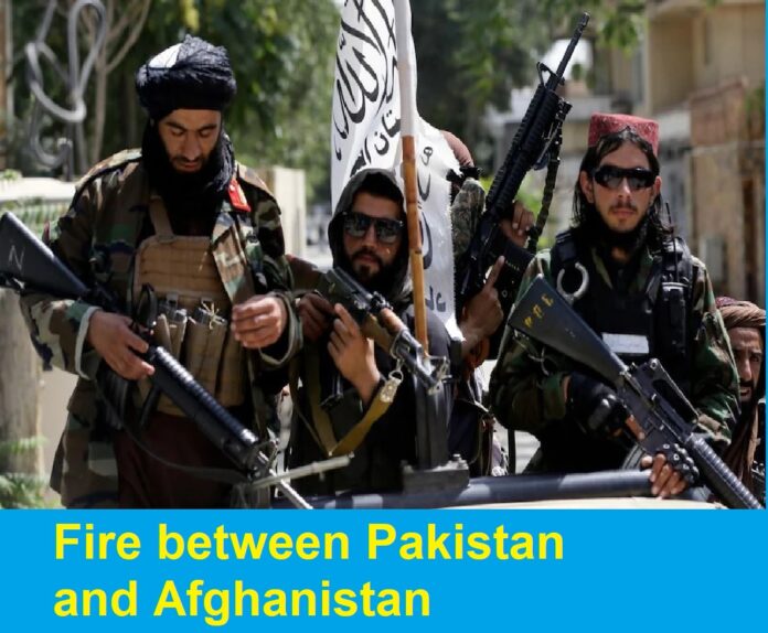 Fire between Pakistan and Afghanistan