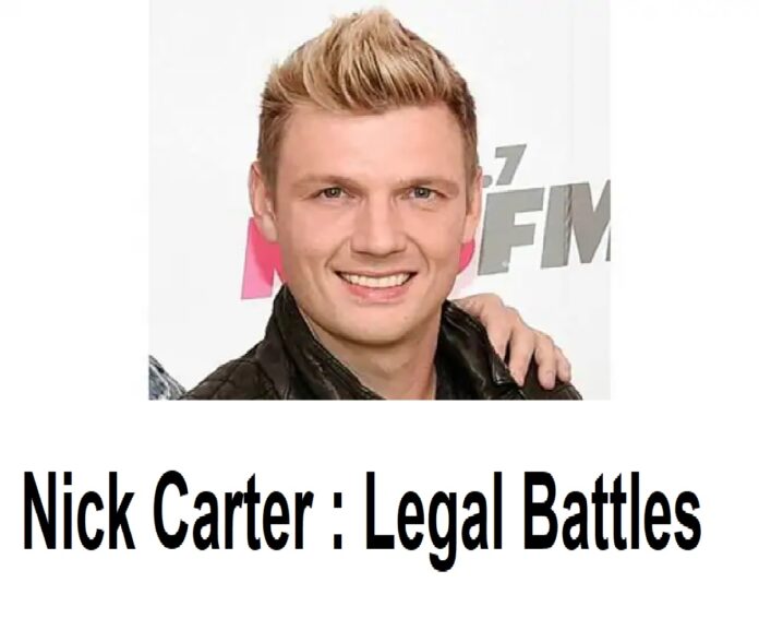 Nick Carter of Backstreet Boys: Legal Battles