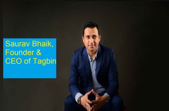 Saurav Bhaik, Founder & CEO of Tagbin