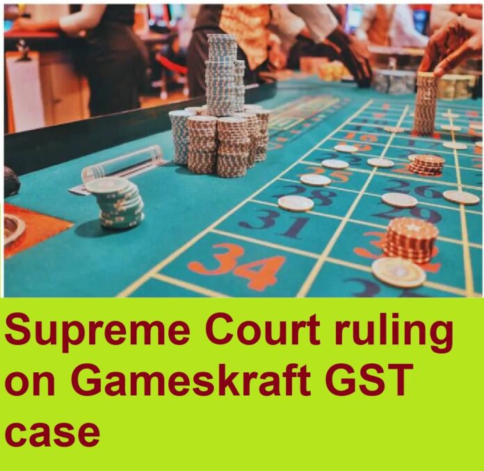 Supreme Court ruling on Gameskraft GST case