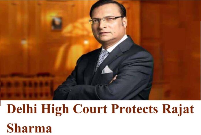 Delhi High Court Protects Rajat Sharma