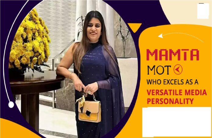 How Mamta Mot Turned Her Passion into a Media Empire