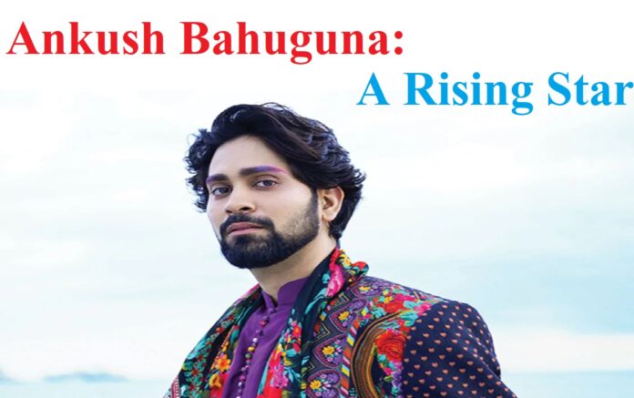 Ankush Bahuguna: A Rising Star in the World of Acting and Social Media